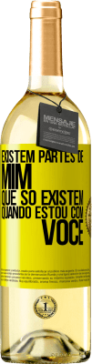 29,95 € Envio grátis | Vinho branco Edição WHITE Existem partes de mim que só existem quando estou com você Etiqueta Amarela. Etiqueta personalizável Vinho jovem Colheita 2025 Verdejo