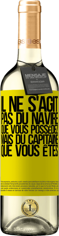 29,95 € Envoi gratuit | Vin blanc Édition WHITE Il ne s'agit pas du navire que vous possédez, mais du capitaine que vous êtes Étiquette Jaune. Étiquette personnalisable Vin jeune Récolte 2024 Verdejo