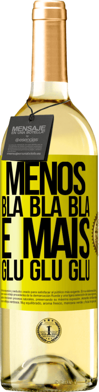 29,95 € Envio grátis | Vinho branco Edição WHITE Menos Bla Bla Bla e mais Glu Glu Glu Etiqueta Amarela. Etiqueta personalizável Vinho jovem Colheita 2024 Verdejo