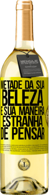 29,95 € Envio grátis | Vinho branco Edição WHITE Metade da sua beleza é sua maneira estranha de pensar Etiqueta Amarela. Etiqueta personalizável Vinho jovem Colheita 2023 Verdejo