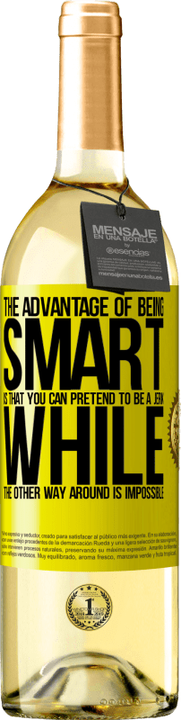 29,95 € 免费送货 | 白葡萄酒 WHITE版 聪明的优点是您可以装作一个混蛋，而反之则不可能 黄色标签. 可自定义的标签 青年酒 收成 2025 Verdejo