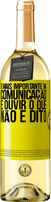 29,95 € Envio grátis | Vinho branco Edição WHITE O mais importante na comunicação é ouvir o que não é dito Etiqueta Amarela. Etiqueta personalizável Vinho jovem Colheita 2023 Verdejo