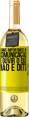 29,95 € Envio grátis | Vinho branco Edição WHITE O mais importante na comunicação é ouvir o que não é dito Etiqueta Amarela. Etiqueta personalizável Vinho jovem Colheita 2025 Verdejo