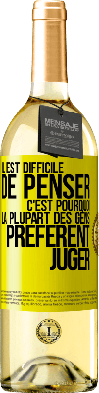 29,95 € Envoi gratuit | Vin blanc Édition WHITE Il est difficile de penser. C'est pourquoi la plupart des gens préfèrent juger Étiquette Jaune. Étiquette personnalisable Vin jeune Récolte 2024 Verdejo