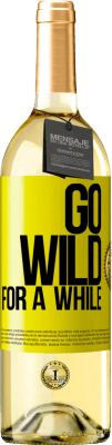 29,95 € 送料無料 | 白ワイン WHITEエディション Go wild for a while 黄色のラベル. カスタマイズ可能なラベル 若いワイン 収穫 2024 Verdejo