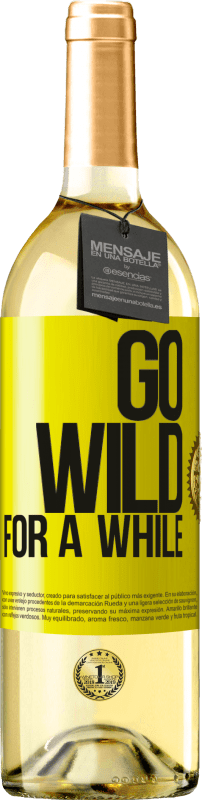 29,95 € Envío gratis | Vino Blanco Edición WHITE Go wild for a while Etiqueta Amarilla. Etiqueta personalizable Vino joven Cosecha 2023 Verdejo