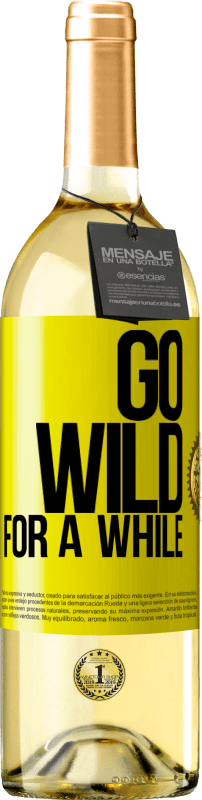 29,95 € Spedizione Gratuita | Vino bianco Edizione WHITE Go wild for a while Etichetta Gialla. Etichetta personalizzabile Vino giovane Raccogliere 2024 Verdejo