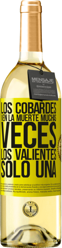 29,95 € Envío gratis | Vino Blanco Edición WHITE Los cobardes ven la muerte muchas veces. Los valientes sólo una Etiqueta Amarilla. Etiqueta personalizable Vino joven Cosecha 2024 Verdejo