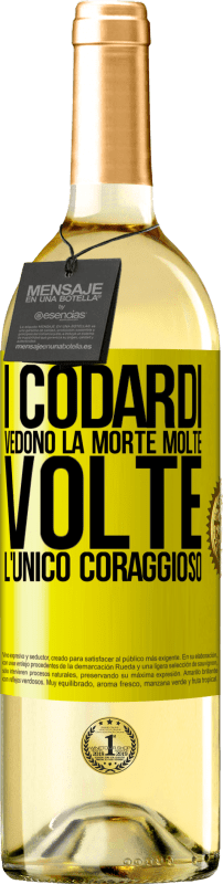 29,95 € Spedizione Gratuita | Vino bianco Edizione WHITE I codardi vedono la morte molte volte. L'unico coraggioso Etichetta Gialla. Etichetta personalizzabile Vino giovane Raccogliere 2024 Verdejo