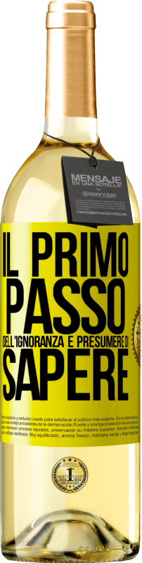 29,95 € Spedizione Gratuita | Vino bianco Edizione WHITE Il primo passo dell'ignoranza è presumere di sapere Etichetta Gialla. Etichetta personalizzabile Vino giovane Raccogliere 2024 Verdejo