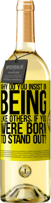 29,95 € 免费送货 | 白葡萄酒 WHITE版 如果您天生就能脱颖而出，为什么还要坚持与他人一样？ 黄色标签. 可自定义的标签 青年酒 收成 2025 Verdejo