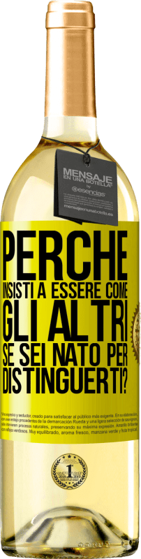 29,95 € Spedizione Gratuita | Vino bianco Edizione WHITE perché insisti a essere come gli altri, se sei nato per distinguerti? Etichetta Gialla. Etichetta personalizzabile Vino giovane Raccogliere 2025 Verdejo