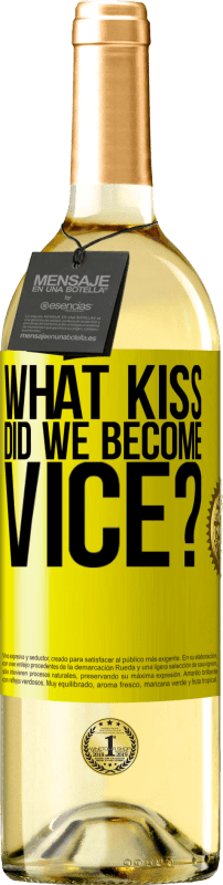 29,95 € Free Shipping | White Wine WHITE Edition what kiss did we become vice? Yellow Label. Customizable label Young wine Harvest 2025 Verdejo