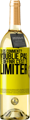 29,95 € Envoi gratuit | Vin blanc Édition WHITE Tu es comment? N'oublie pas: te définir, c'est te limiter Étiquette Jaune. Étiquette personnalisable Vin jeune Récolte 2023 Verdejo