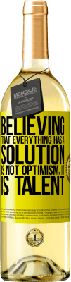 29,95 € Free Shipping | White Wine WHITE Edition Believing that everything has a solution is not optimism. Is slow Yellow Label. Customizable label Young wine Harvest 2024 Verdejo