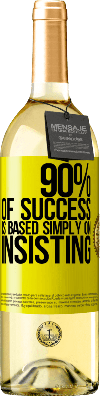 29,95 € Free Shipping | White Wine WHITE Edition 90% of success is based simply on insisting Yellow Label. Customizable label Young wine Harvest 2024 Verdejo