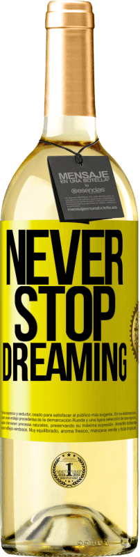 29,95 € Free Shipping | White Wine WHITE Edition Never stop dreaming Yellow Label. Customizable label Young wine Harvest 2024 Verdejo