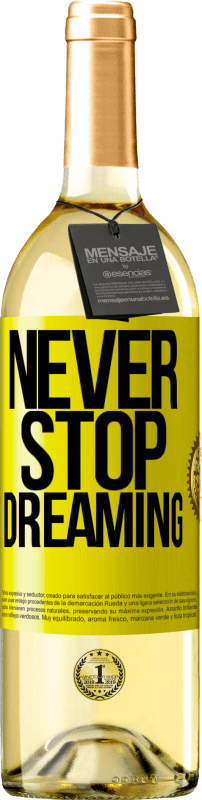 29,95 € Free Shipping | White Wine WHITE Edition Never stop dreaming Yellow Label. Customizable label Young wine Harvest 2025 Verdejo