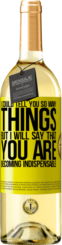 29,95 € Free Shipping | White Wine WHITE Edition I could tell you so many things, but we are going to leave it when you are becoming indispensable Yellow Label. Customizable label Young wine Harvest 2024 Verdejo