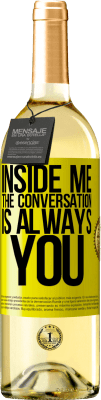 29,95 € 送料無料 | 白ワイン WHITEエディション 私の中で人々はいつもあなたのことを話します 黄色のラベル. カスタマイズ可能なラベル 若いワイン 収穫 2024 Verdejo