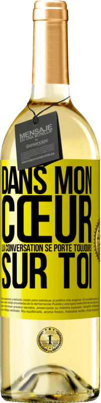 29,95 € Envoi gratuit | Vin blanc Édition WHITE Dans mon cœur la conversation se porte toujours sur toi Étiquette Jaune. Étiquette personnalisable Vin jeune Récolte 2024 Verdejo