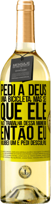 29,95 € Envio grátis | Vinho branco Edição WHITE Pedi a Deus uma bicicleta, mas sei que Ele não trabalha dessa maneira. Então eu roubei um e pedi desculpas Etiqueta Amarela. Etiqueta personalizável Vinho jovem Colheita 2023 Verdejo