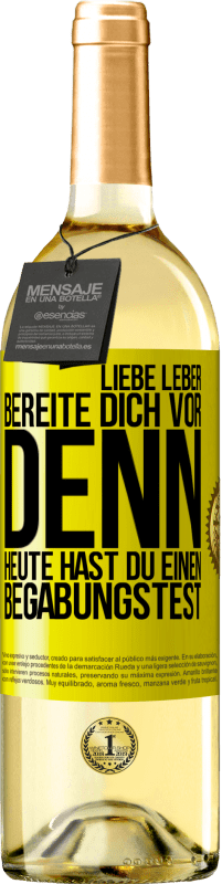 29,95 € Kostenloser Versand | Weißwein WHITE Ausgabe Liebe Leber, bereite dich vor, denn heute hast du einen Begabungstest Gelbes Etikett. Anpassbares Etikett Junger Wein Ernte 2023 Verdejo