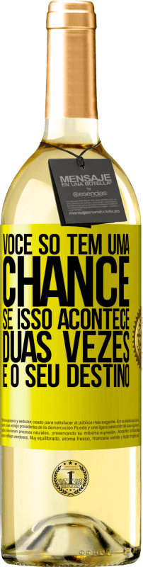 29,95 € Envio grátis | Vinho branco Edição WHITE Você só tem uma chance. Se isso acontece duas vezes, é o seu destino Etiqueta Amarela. Etiqueta personalizável Vinho jovem Colheita 2024 Verdejo