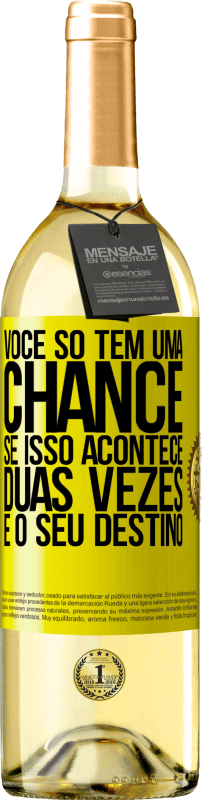 29,95 € Envio grátis | Vinho branco Edição WHITE Você só tem uma chance. Se isso acontece duas vezes, é o seu destino Etiqueta Amarela. Etiqueta personalizável Vinho jovem Colheita 2025 Verdejo