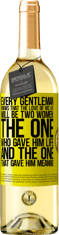 29,95 € Бесплатная доставка | Белое вино Издание WHITE Каждый джентльмен знает, что любовью его жизни будут две женщины: та, которая дала ему жизнь, и та, которая дала ему смысл Желтая этикетка. Настраиваемая этикетка Молодое вино Урожай 2023 Verdejo