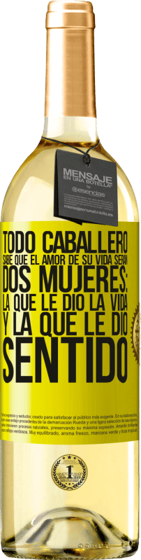 29,95 € Envío gratis | Vino Blanco Edición WHITE Todo caballero sabe que el amor de su vida serán dos mujeres: la que le dio la vida y la que le dio sentido Etiqueta Amarilla. Etiqueta personalizable Vino joven Cosecha 2024 Verdejo