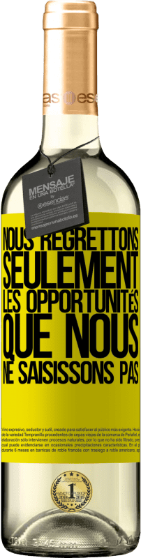 29,95 € Envoi gratuit | Vin blanc Édition WHITE Nous regrettons seulement les opportunités que nous ne saisissons pas Étiquette Jaune. Étiquette personnalisable Vin jeune Récolte 2024 Verdejo