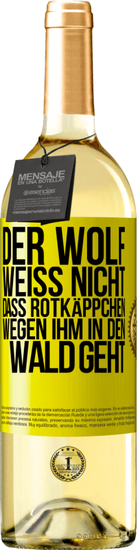 29,95 € Kostenloser Versand | Weißwein WHITE Ausgabe Der Wolf weiß nicht, dass Rotkäppchen wegen ihm in den Wald geht Gelbes Etikett. Anpassbares Etikett Junger Wein Ernte 2024 Verdejo