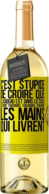 29,95 € Envoi gratuit | Vin blanc Édition WHITE C'est stupide de croire que le cadeau est dans le colis. Ce sont toujours, toujours, toujours les mains qui livrent Étiquette Jaune. Étiquette personnalisable Vin jeune Récolte 2024 Verdejo