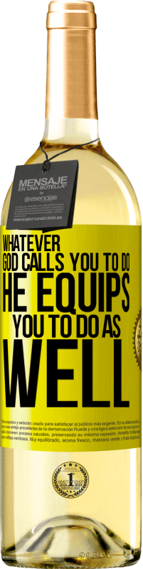 29,95 € Free Shipping | White Wine WHITE Edition Whatever God calls you to do, He equips you to do as well Yellow Label. Customizable label Young wine Harvest 2023 Verdejo
