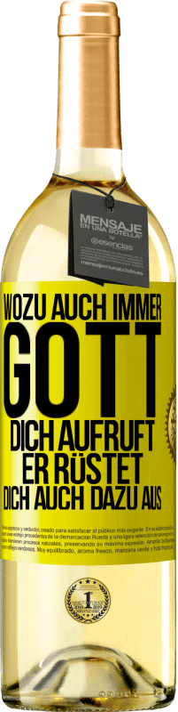 29,95 € Kostenloser Versand | Weißwein WHITE Ausgabe Wozu auch immer Gott dich aufruft, er rüstet dich auch dazu aus Gelbes Etikett. Anpassbares Etikett Junger Wein Ernte 2024 Verdejo