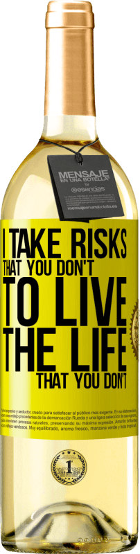 29,95 € Free Shipping | White Wine WHITE Edition I take risks that you don't, to live the life that you don't Yellow Label. Customizable label Young wine Harvest 2023 Verdejo
