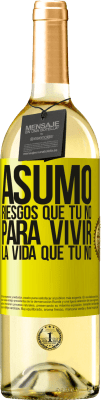 29,95 € Envío gratis | Vino Blanco Edición WHITE Asumo riesgos que tú no, para vivir la vida que tú no Etiqueta Amarilla. Etiqueta personalizable Vino joven Cosecha 2024 Verdejo