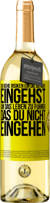 29,95 € Kostenloser Versand | Weißwein WHITE Ausgabe Ich gehe Risiken ein, die du nicht eingehst, um das Leben zu führen, das du nicht eingehen Gelbes Etikett. Anpassbares Etikett Junger Wein Ernte 2024 Verdejo