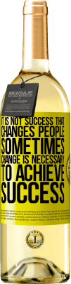 29,95 € Free Shipping | White Wine WHITE Edition It is not success that changes people. Sometimes change is necessary to achieve success Yellow Label. Customizable label Young wine Harvest 2025 Verdejo