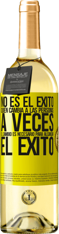 29,95 € Envío gratis | Vino Blanco Edición WHITE No es el éxito quien cambia a las personas. A veces el cambio es necesario para alcanzar el éxito Etiqueta Amarilla. Etiqueta personalizable Vino joven Cosecha 2024 Verdejo