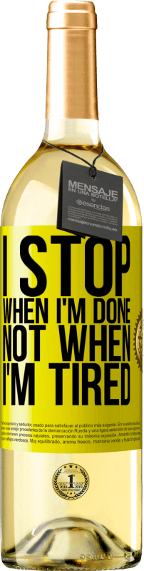 29,95 € Free Shipping | White Wine WHITE Edition I stop when I'm done, not when I'm tired Yellow Label. Customizable label Young wine Harvest 2023 Verdejo