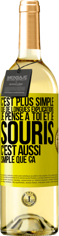 29,95 € Envoi gratuit | Vin blanc Édition WHITE C'est plus simple que de longues explications. Je pense à toi et je souris. C'est aussi simple que ça Étiquette Jaune. Étiquette personnalisable Vin jeune Récolte 2025 Verdejo
