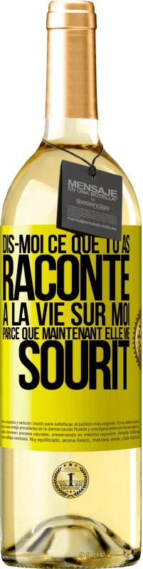 29,95 € Envoi gratuit | Vin blanc Édition WHITE Dis-moi ce que tu as raconté à la vie sur moi parce que maintenant elle me sourit Étiquette Jaune. Étiquette personnalisable Vin jeune Récolte 2024 Verdejo