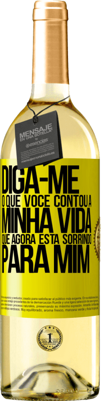 29,95 € Envio grátis | Vinho branco Edição WHITE Diga-me o que você contou a minha vida que agora está sorrindo para mim Etiqueta Amarela. Etiqueta personalizável Vinho jovem Colheita 2024 Verdejo