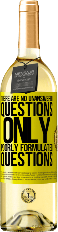 29,95 € Free Shipping | White Wine WHITE Edition There are no unanswered questions, only poorly formulated questions Yellow Label. Customizable label Young wine Harvest 2024 Verdejo