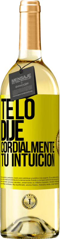 29,95 € Envío gratis | Vino Blanco Edición WHITE Te lo dije. Cordialmente, tu intuición Etiqueta Amarilla. Etiqueta personalizable Vino joven Cosecha 2024 Verdejo