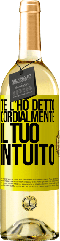 29,95 € Spedizione Gratuita | Vino bianco Edizione WHITE Te l'ho detto Cordialmente, il tuo intuito Etichetta Gialla. Etichetta personalizzabile Vino giovane Raccogliere 2024 Verdejo