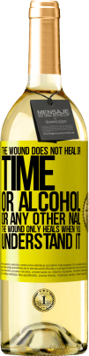 29,95 € 送料無料 | 白ワイン WHITEエディション 傷は治りません、時間も、アルコールも、その他の爪も。傷はあなたがそれを理解したときにのみ治癒する 黄色のラベル. カスタマイズ可能なラベル 若いワイン 収穫 2025 Verdejo