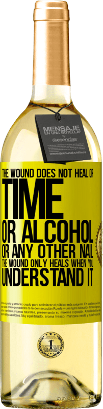 29,95 € Free Shipping | White Wine WHITE Edition The wound does not heal or time, or alcohol, or any other nail. The wound only heals when you understand it Yellow Label. Customizable label Young wine Harvest 2024 Verdejo